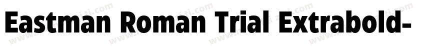 Eastman Roman Trial Extrabold字体转换